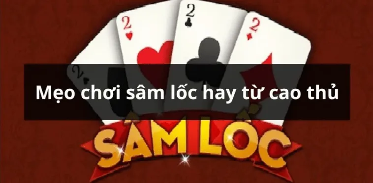Cách Chơi Sâm Lốc Nhà Cái Yeu88 Dễ Hiểu Cho Tân Thủ